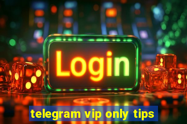 telegram vip only tips